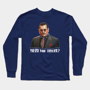 Were you there? Long Sleeve T-Shirt